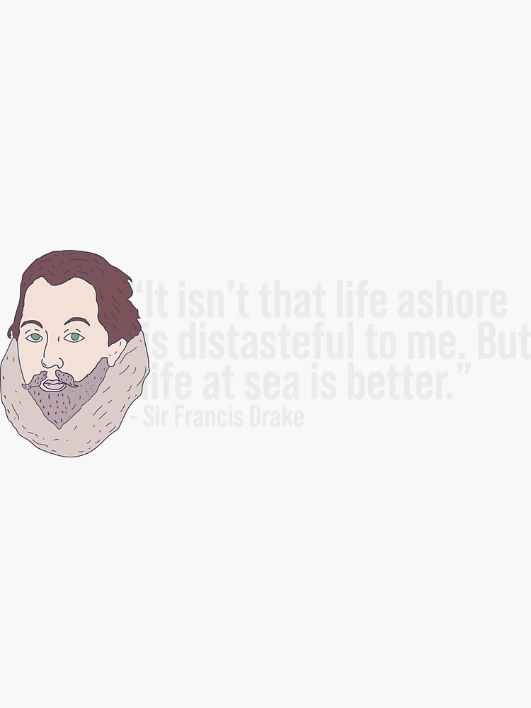 "Sir Francis Drake Quote - Ocean Seaman - Treasure Hunter" Sticker by DeWinnes | Redbubble