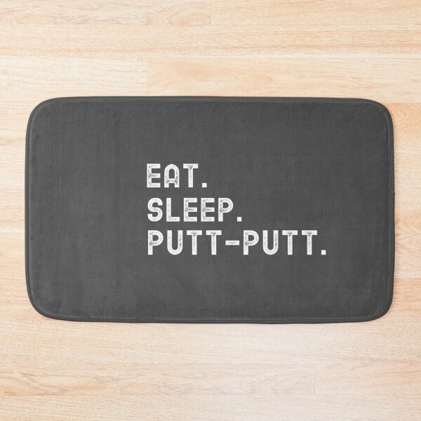 Item preview, Eat. Sleep. Putt-Putt. designed and sold by EricJP.