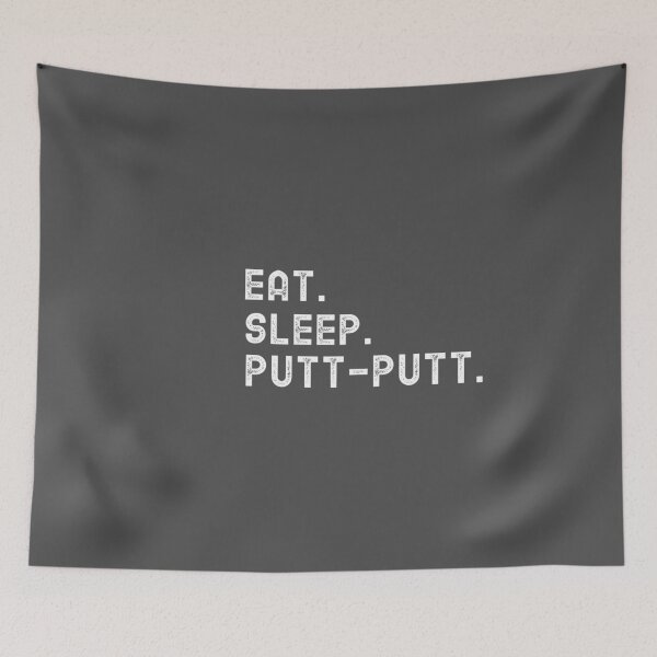 Item preview, Eat. Sleep. Putt-Putt. designed and sold by EricJP.