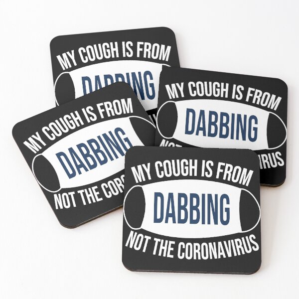 Item preview, My Cough Is From Dabbing Not The Coronavirus designed and sold by 2MDesign.