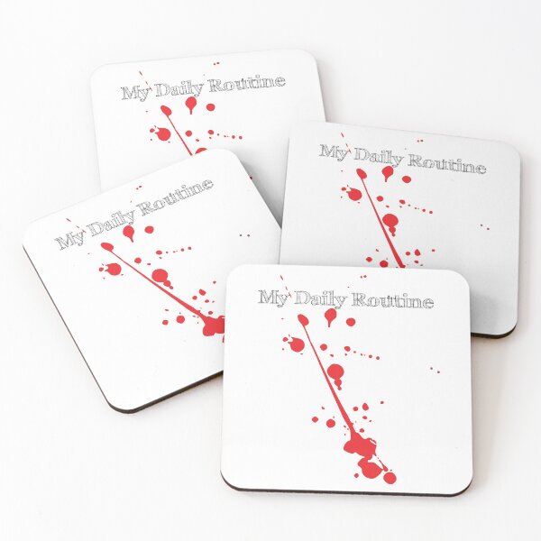 Item preview, My Daily Routine, Blood Splatter designed and sold by 4AllTimes.