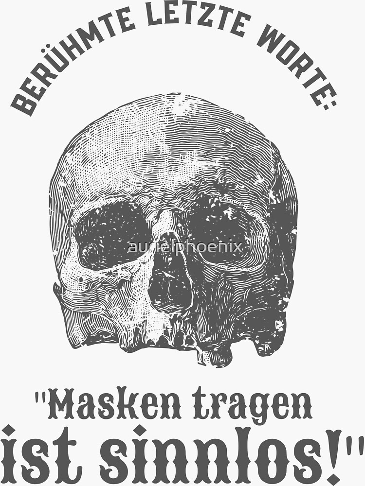 Famous Last Words: "Masken tragen ist sinnlos" (German) Corona Design by aurielphoenix