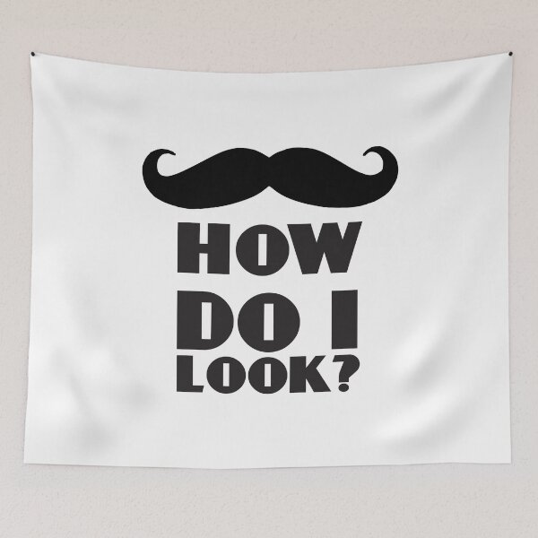 Item preview, How Do I Look, With Mustache designed and sold by 4AllTimes.