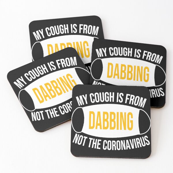 Item preview, My Cough Is From Dabbing Not The Coronavirus designed and sold by 2MDesign.