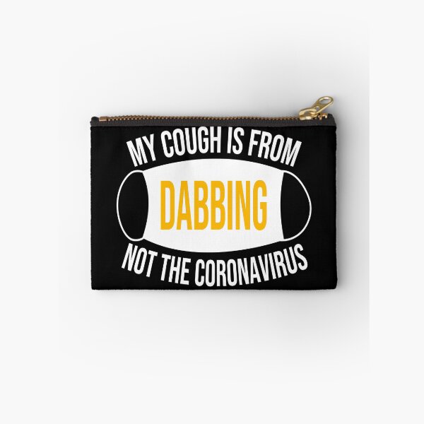 Item preview, My Cough Is From Dabbing Not The Coronavirus designed and sold by 2MDesign.