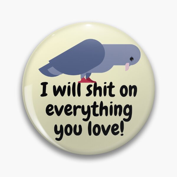 Item preview, I Will Shit On Everything You Love designed and sold by piastrelli.