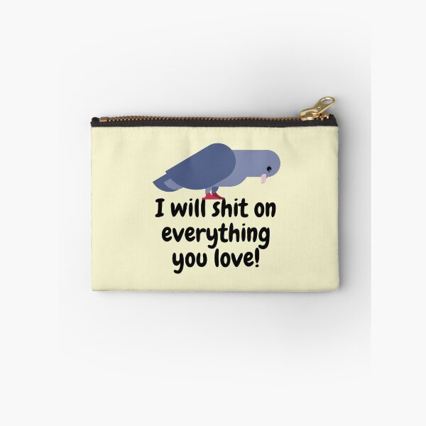 Item preview, I Will Shit On Everything You Love designed and sold by piastrelli.