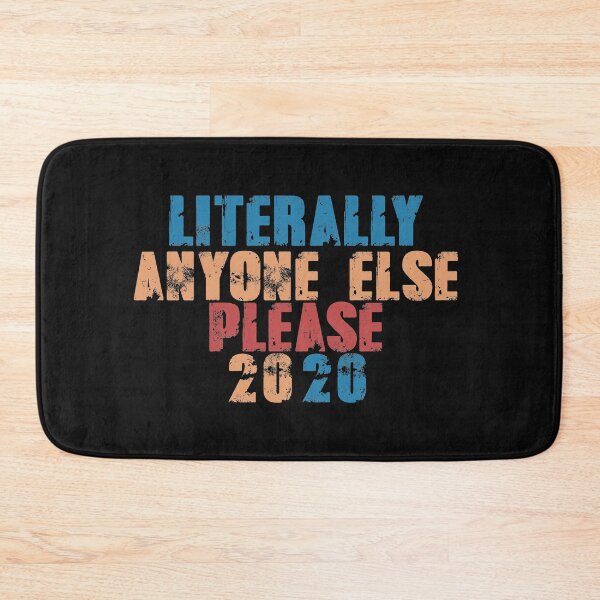 Item preview, Literally Anyone else please 2020 designed and sold by EGIT.