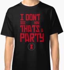 I'm Bringin' The Party to You Classic T-Shirt