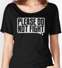 Please Do Not Fight Logo (White) Women's Relaxed Fit T-Shirt