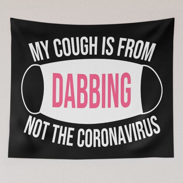 Item preview, My Cough Is From Dabbing Not The Coronavirus Women and Girls Pink designed and sold by 2MDesign.
