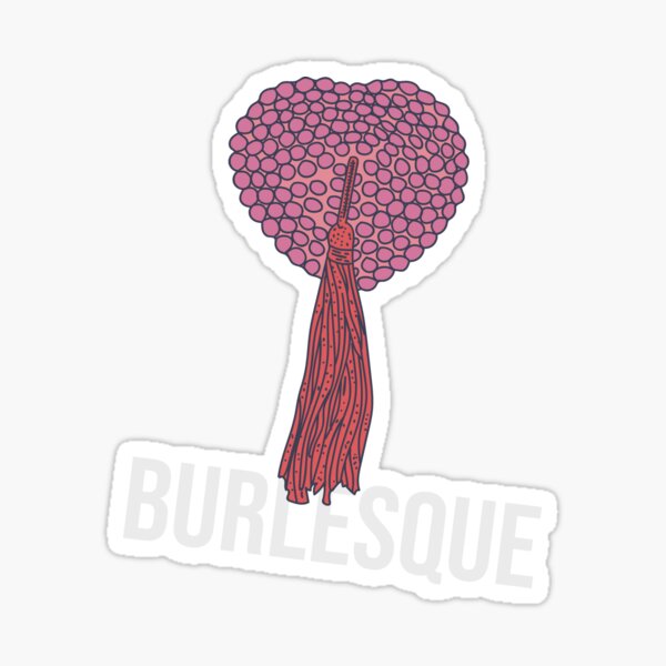 Burlesque - Burlesque Girl Text - Nipple Tassels - Burlesque - Sticker