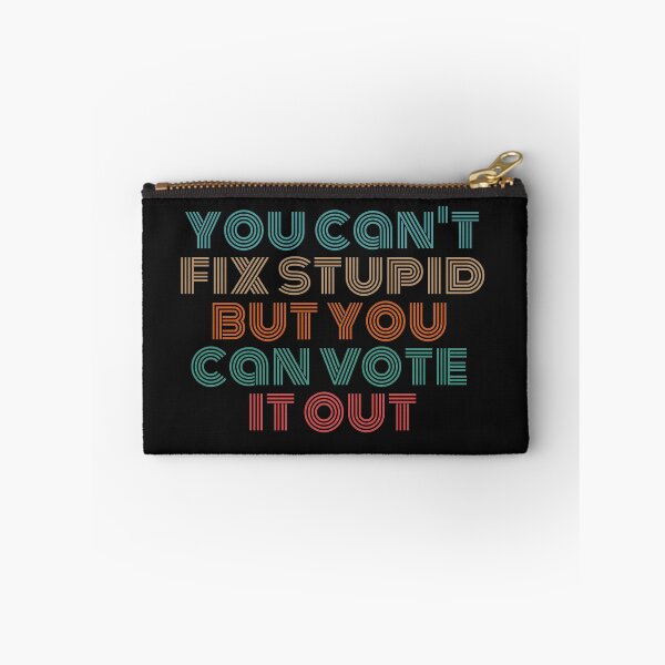 Item preview, You can't fix stupid but you can vote it out designed and sold by EGIT.