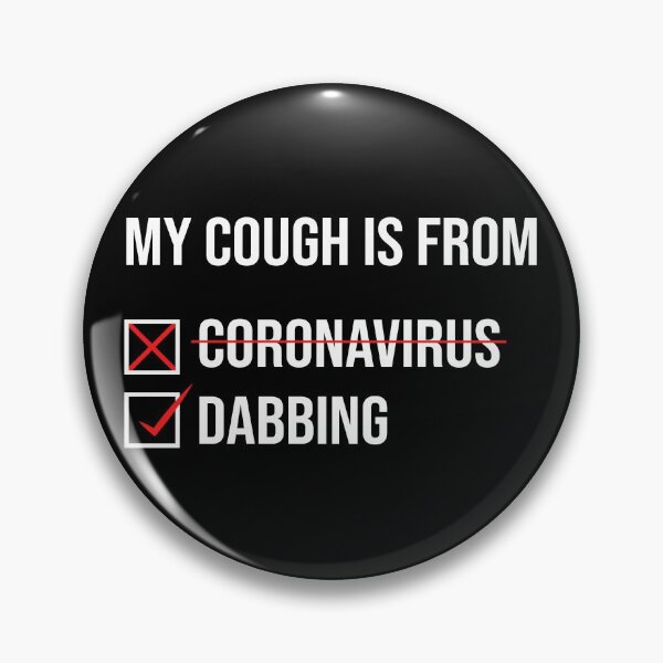 Item preview, My Cough Is From Dabbing Not The Coronavirus designed and sold by 2MDesign.