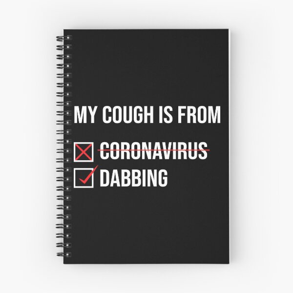 Item preview, My Cough Is From Dabbing Not The Coronavirus designed and sold by 2MDesign.