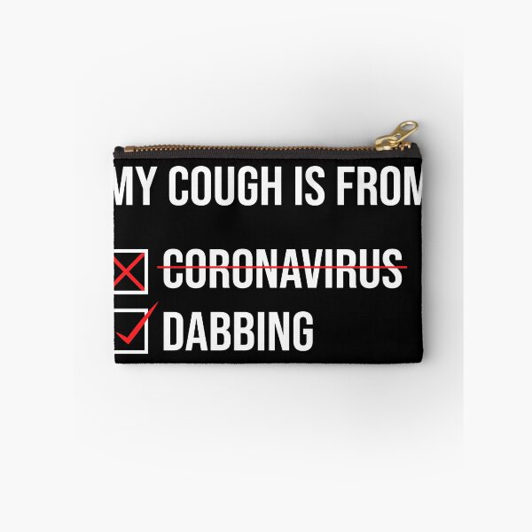 Item preview, My Cough Is From Dabbing Not The Coronavirus designed and sold by 2MDesign.