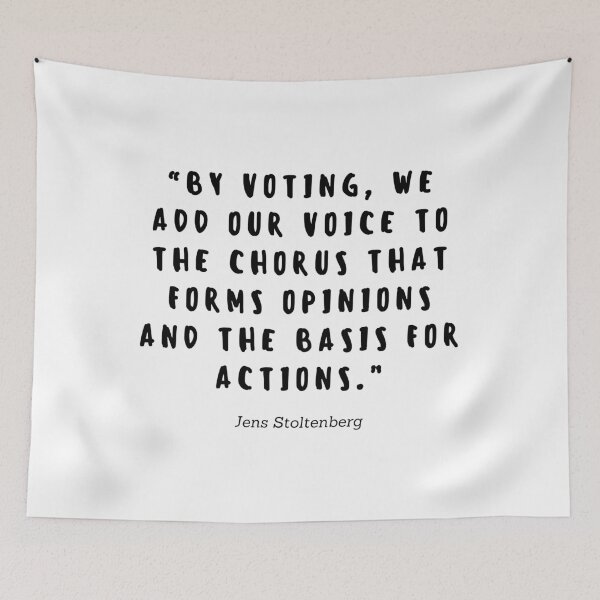 Item preview, By woting, we add our voice to the chorus that forms opinions and the basis for actions by Jens Stoltenberg  designed and sold by gloriasd14.