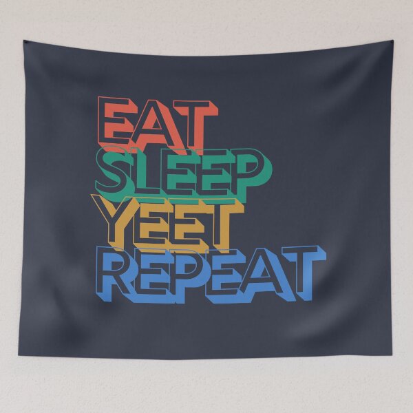 Item preview, Eat Sleep Yeet Repeat designed and sold by m95sim.