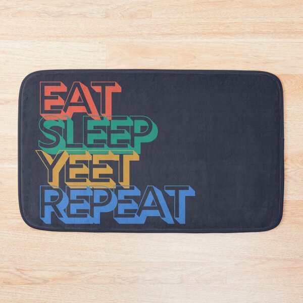 Item preview, Eat Sleep Yeet Repeat designed and sold by m95sim.