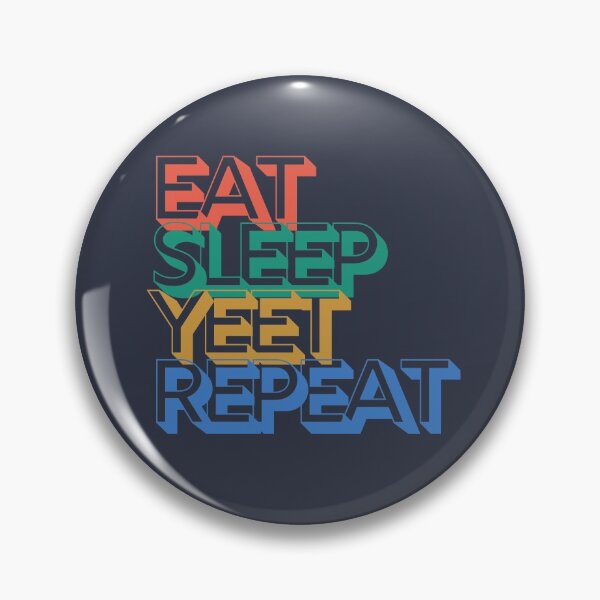 Item preview, Eat Sleep Yeet Repeat designed and sold by m95sim.