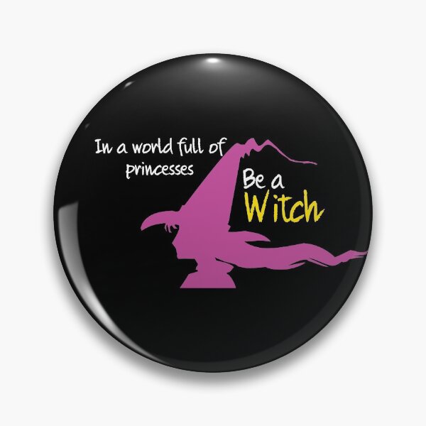 Item preview, In a world full of princesses be a witch designed and sold by Izod55.