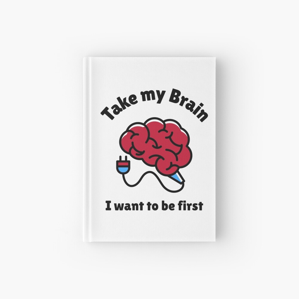 Take My Brain Hardcover Journal