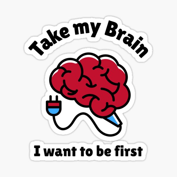 Take My Brain Sticker