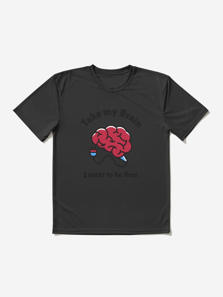 Alternate view of Take My Brain Active T-Shirt