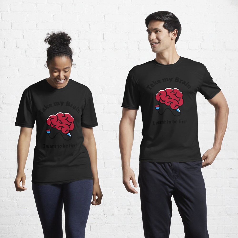 Take My Brain Active T-Shirt