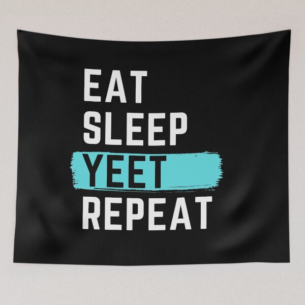Item preview, Eat Sleep Yeet Repeat designed and sold by m95sim.