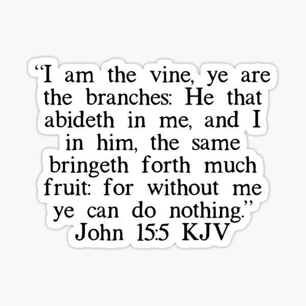 John 15 5 Kjv Sticker By Ibmclothing Redbubble