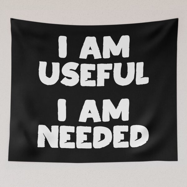 Item preview, I am Useful. I am Needed. | Life | Quotes | Black designed and sold by Wintre2.