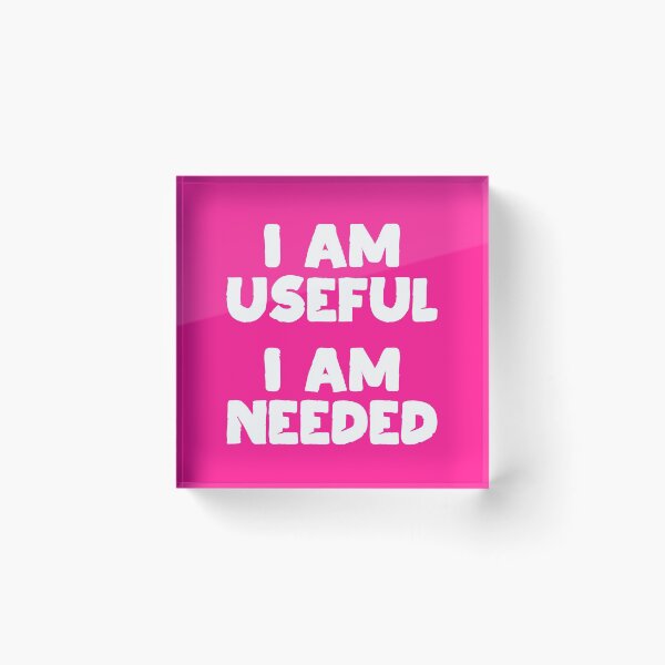 Item preview, I am Useful. I am Needed. | Life | Quotes | Pink designed and sold by Wintre2.