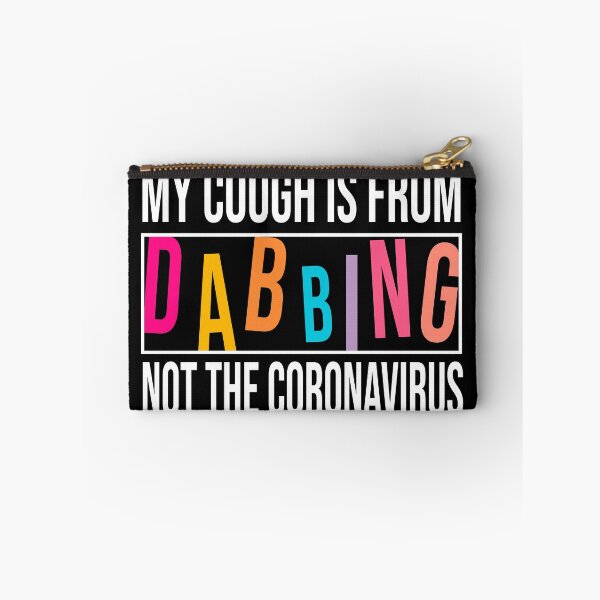Item preview, My Cough Is From Dabbing Not The Coronavirus designed and sold by 2MDesign.