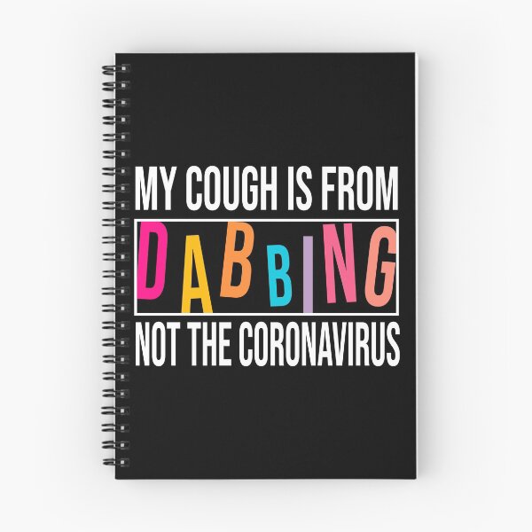 Item preview, My Cough Is From Dabbing Not The Coronavirus designed and sold by 2MDesign.