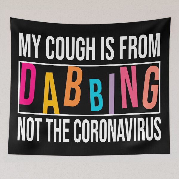 Item preview, My Cough Is From Dabbing Not The Coronavirus designed and sold by 2MDesign.