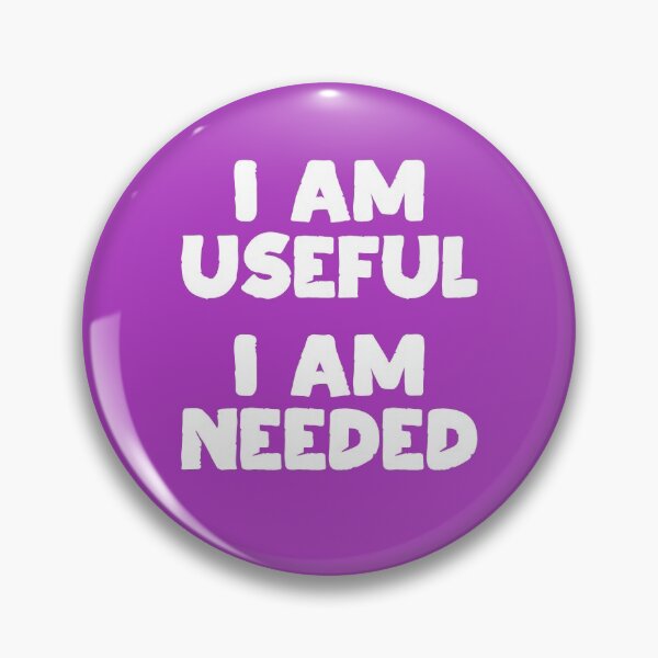 Item preview, I am Useful. I am Needed. | Life | Quotes | Purple designed and sold by Wintre2.