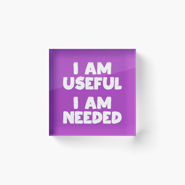 Item preview, I am Useful. I am Needed. | Life | Quotes | Purple designed and sold by Wintre2.
