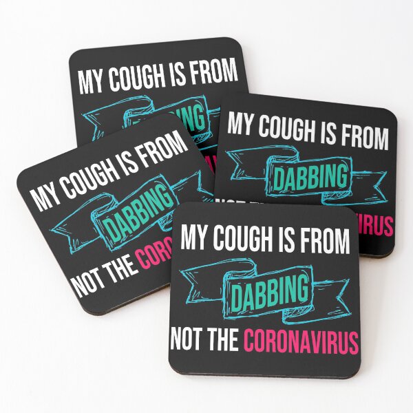 Item preview, My Cough Is From Dabbing Not The Coronavirus designed and sold by 2MDesign.