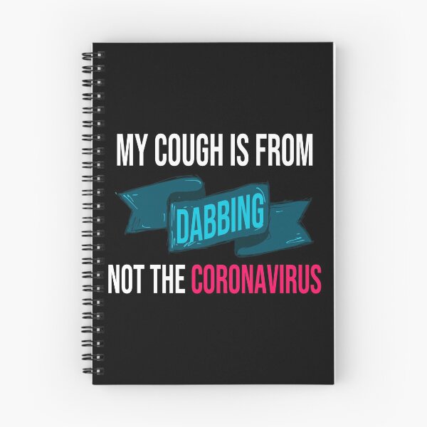 Item preview, My Cough Is From Dabbing Not The Coronavirus designed and sold by 2MDesign.