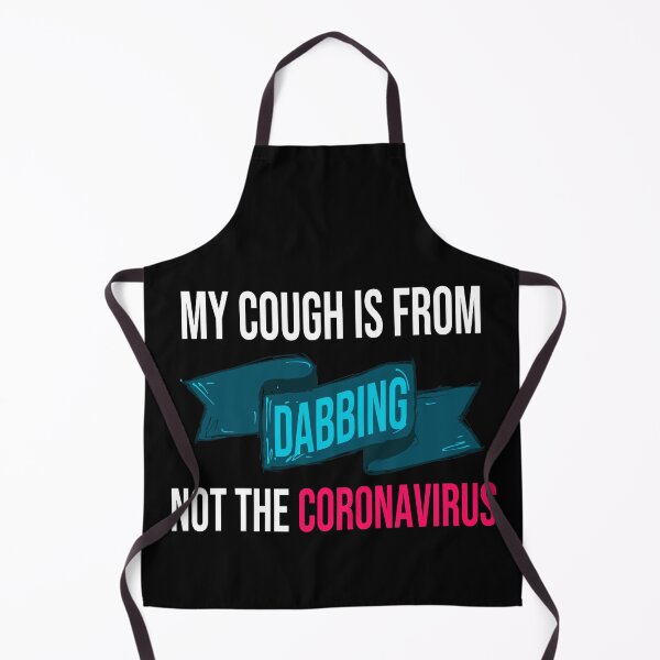 Item preview, My Cough Is From Dabbing Not The Coronavirus designed and sold by 2MDesign.