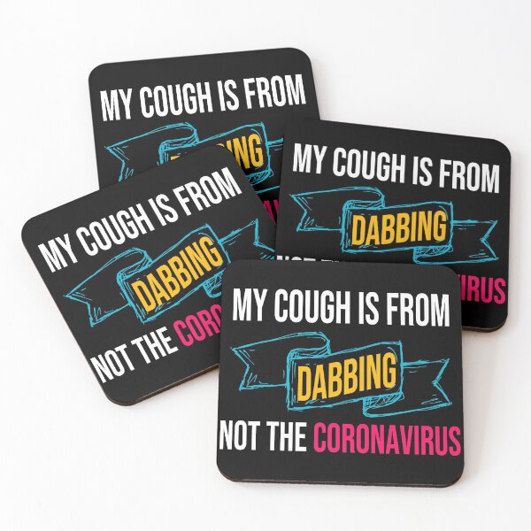 Item preview, My Cough Is From Dabbing Not The Coronavirus designed and sold by 2MDesign.