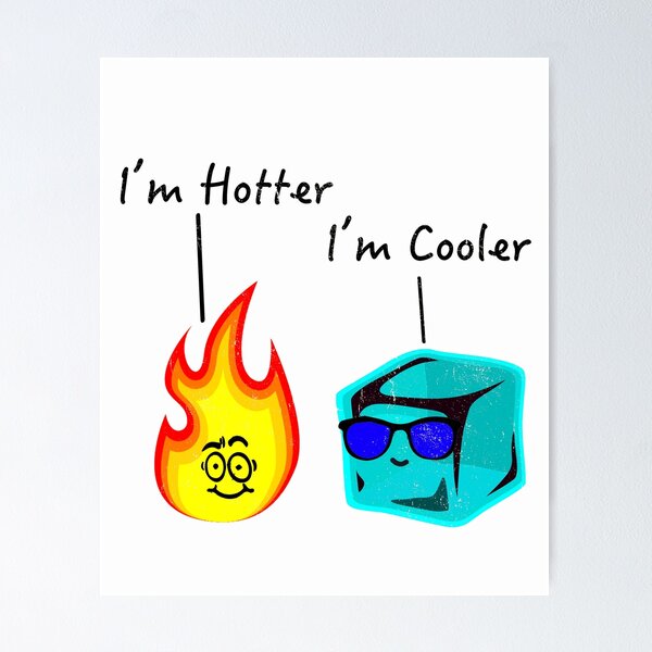 Artikelvorschau, Eis Feuer Cooler Eiswürfel Heiße Flamme, I'm Hotter, Cooler entworfen und verkauft von tarek25.