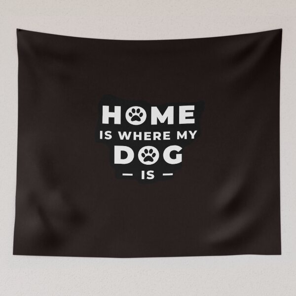 Item preview, Home is where my Dog is designed and sold by Minima Designs.