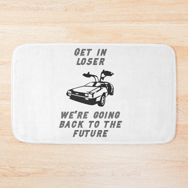 Item preview, Get in Loser We're Going Back to the Future designed and sold by ButterfliesT.