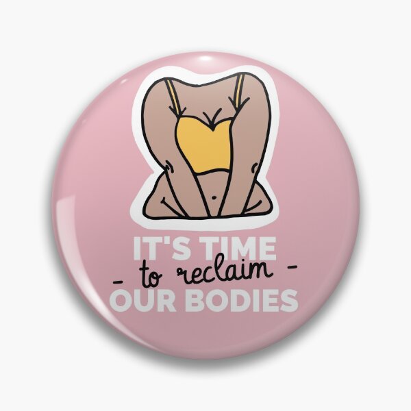 Item preview, It's Time To Reclaim Our Bodies designed and sold by RHouten.
