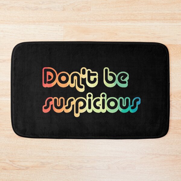 Item preview, Don't be suspicious designed and sold by ska6ask.