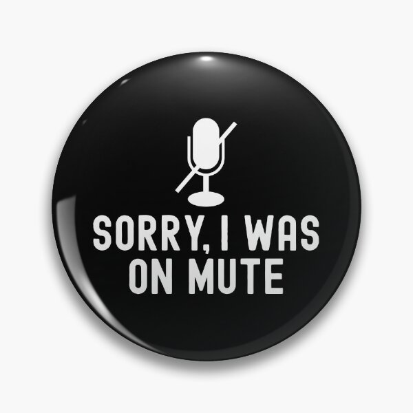 Item preview, Sorry, I was on mute designed and sold by Statim.