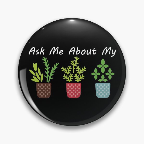 Item preview, Ask Me About My Plants designed and sold by marfez1.