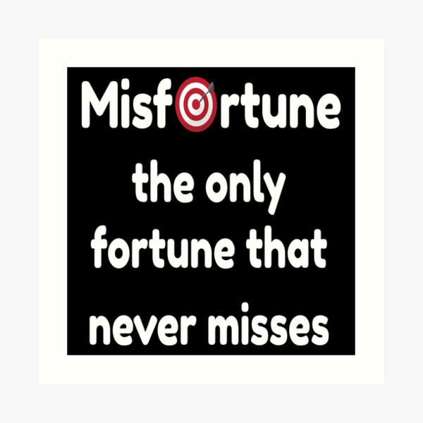 Misfortune Wall Art Redbubble